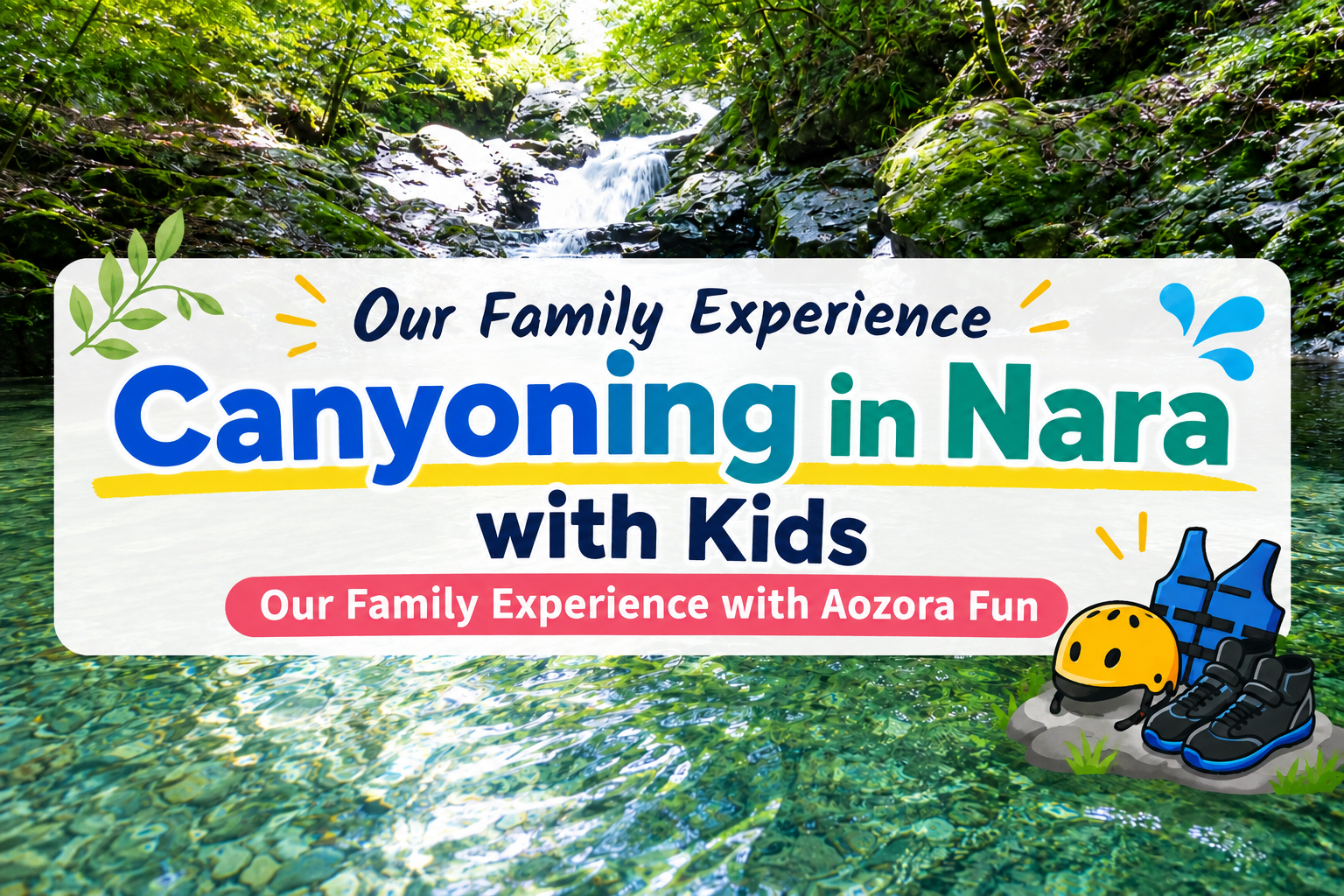 Canyoning in Nara with Kids: Our Family Experience with Aozora Fun
