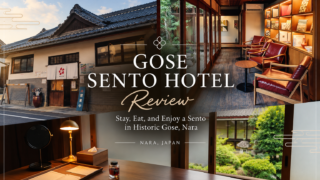 GOSE SENTO HOTEL Review: Stay, Eat, and Enjoy a Sento in Historic Gose, Nara