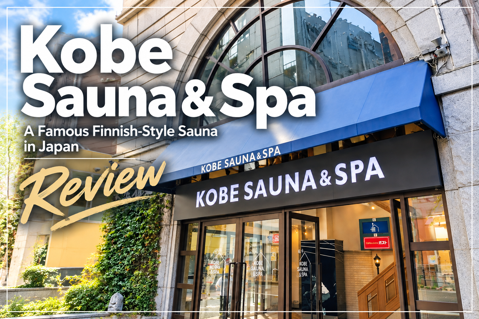 Kobe Sauna & Spa Review A Famous Finnish-Style Sauna in Japan